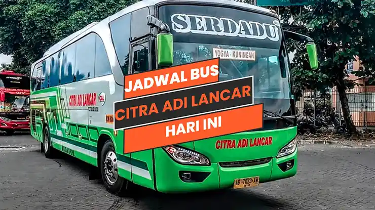 Jadwal Bus Citra Adi Lancar