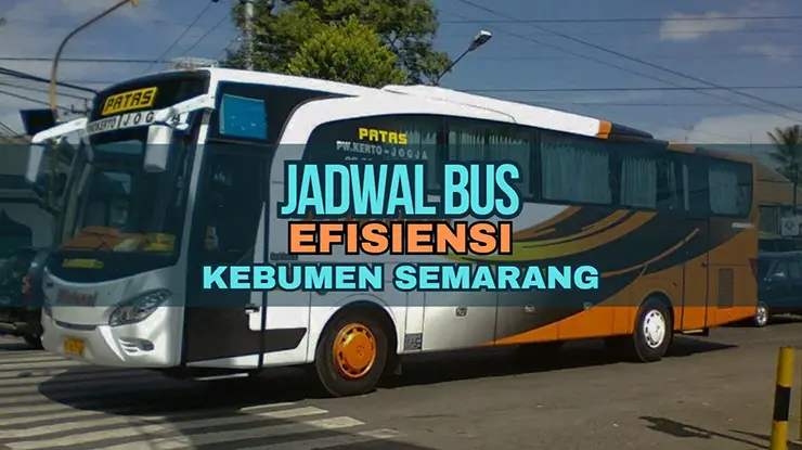 Jadwal Bus Efisiensi Kebumen Semarang