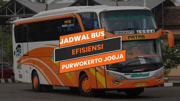 Jadwal Bus Efisiensi Purwokerto Jogja