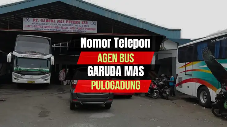 Nomor Telepon Agen Bus Garuda Mas Pulogadung Terbaru