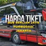 Harga Tiket Bus Berlian Jaya Purwodadi Jakarta Hari Ini