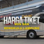 Harga Tiket Bus SAN Bengkulu Lampung