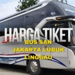 Harga Tiket Bus SAN Jakarta Lubuk Linggau