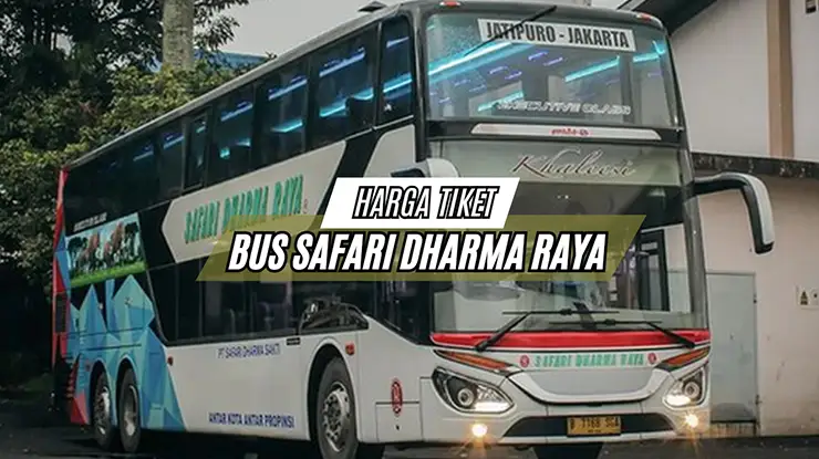 Harga Tiket Bus Safari Dharma Raya