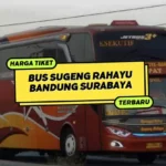 Harga Tiket Bus Sugeng Rahayu Bandung Surabaya