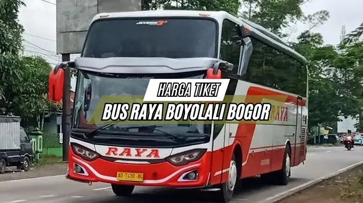 Harga Tiket Bus Raya Boyolali Bogor