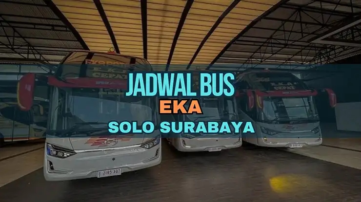 Jadwal Bus Eka Solo Surabaya