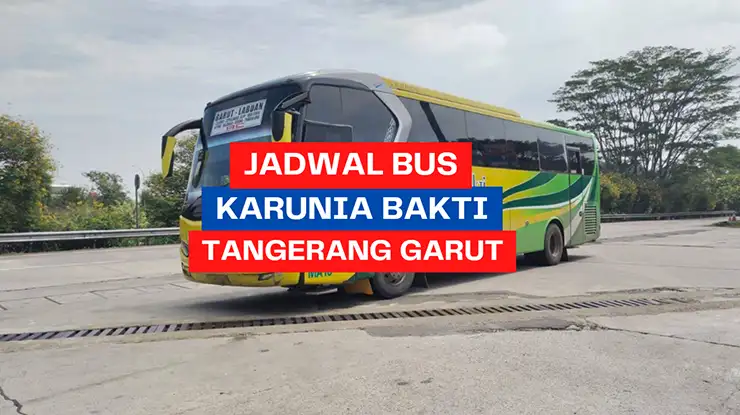 Jadwal Bus Karunia Bakti Tangerang Garut