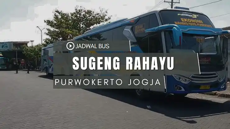 Jadwal Bus Sugeng Rahayu Purwokerto Jogja