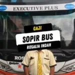 Gaji Sopir Bus Rosalia Indah