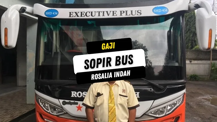 Gaji Sopir Bus Rosalia Indah