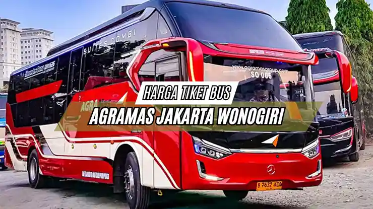 Harga Tiket Bus Agramas Wonogiri Jakarta