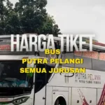 Harga Tiket Bus Putra Pelangi