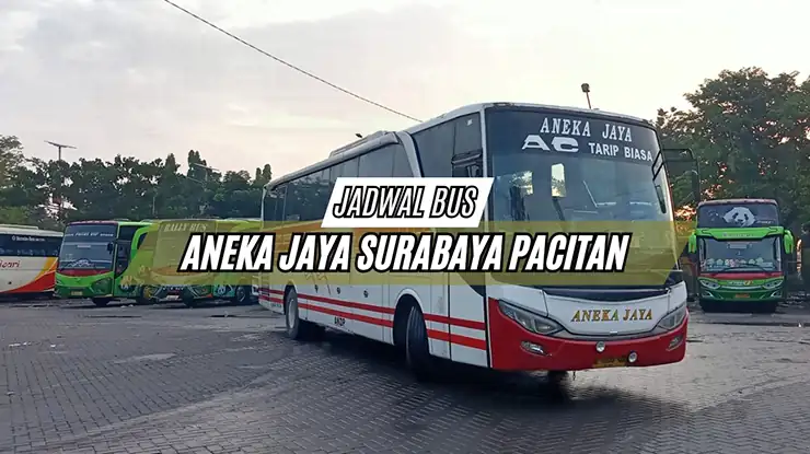 Jadwal Bus Aneka Jaya Surabaya Pacitan