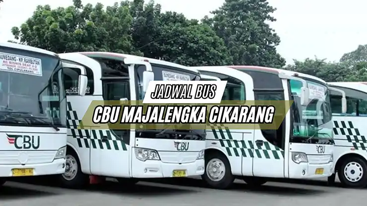 Jadwal Bus CBU Majalengka Cikarang