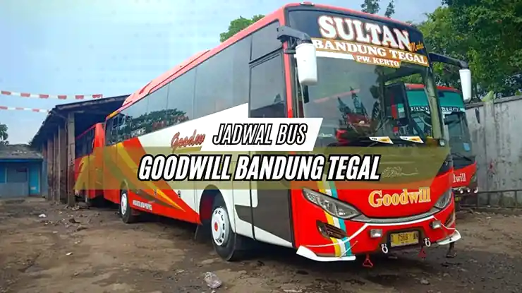 Jadwal Bus Goodwill Bandung Tegal