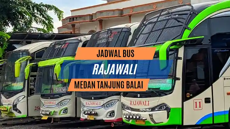 Jadwal Bus Rajawali Medan Tanjung Balai