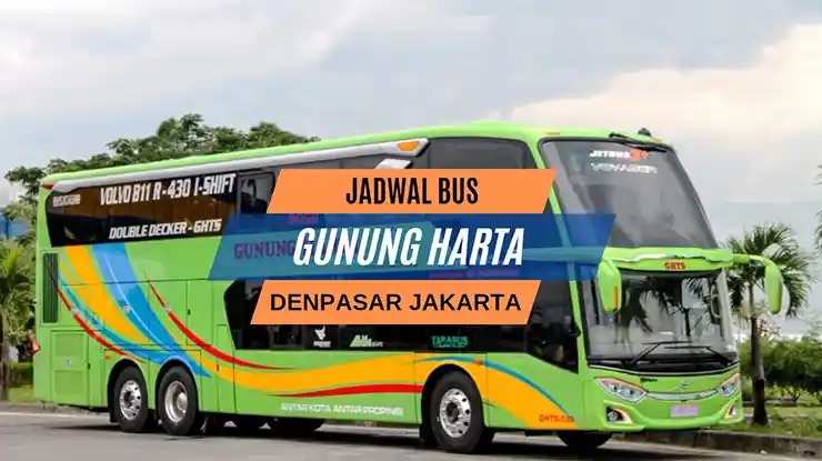 Jadwal Keberangkatan Bus Gunung Harta Denpasar Jakarta