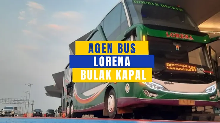 Agen Bus Lorena Bulak Kapal