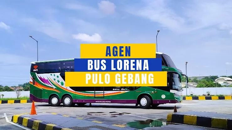 Agen Bus Lorena Pulo Gebang