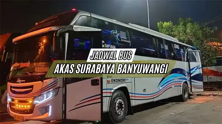 Jadwal Bus Akas Surabaya Banyuwangi