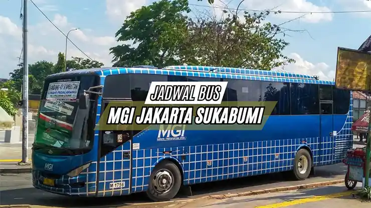 Jadwal Bus MGI Jakarta Sukabumi